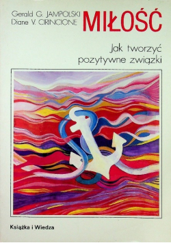 Miłość jak tworzyć pozytywne związki