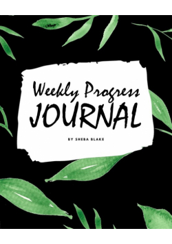 Weekly Progress Journal (8x10 Softcover Log Book / Tracker / Planner)