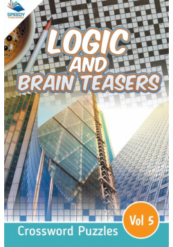 Logic and Brain Teasers Crossword Puzzles Vol 5