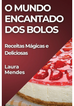 O Mundo Encantado dos Bolos