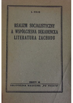 Realizm Socjalistyczny A Współczesna Dekadencka Literatura Zachodu, 1949r.