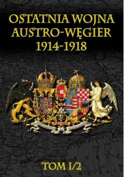 Ostatnia wojna Austro-Węgier 1914-1918