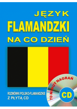 Język flamandzki na co dzień. Rozmówki polsko-flamandzkie z płytą CD
