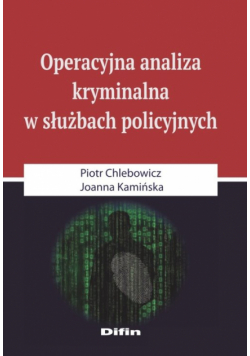 Operacyjna analiza kryminalna w służbach policyjnych