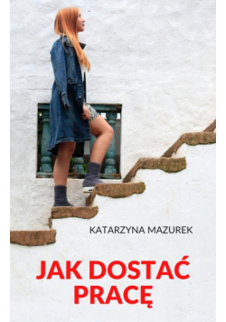 Jak dostać pracę