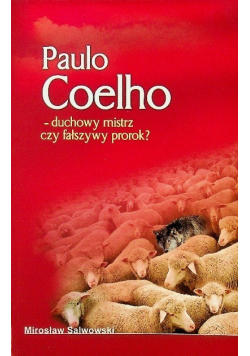 Paulo Coelho Duchowy mistrz czy fałszywy prorok