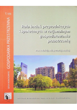Rola badań przyrodniczych i społecznych w racjonalnym gospodarowaniu przestrzenią