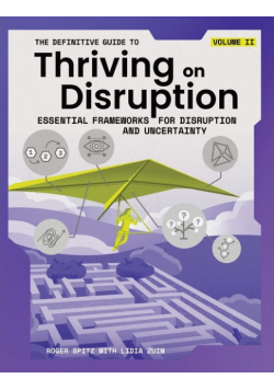 The Definitive Guide to Thriving on Disruption