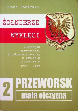 Żołnierze wyklęci Przeworsk Mała ojczyzna
