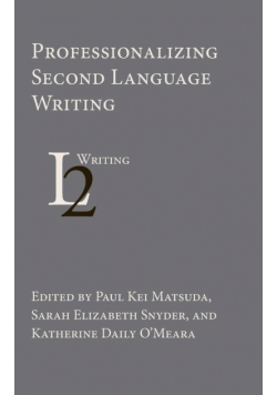 Professionalizing Second Language Writing