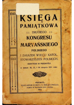 Księga Pamiątkowa drugiego Kongresu Maryańskiego  Polskiego, 1912 r.