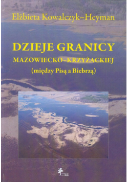 Dzieje granicy mazowiecko-krzyżackiej między Pisą a Biebrzą