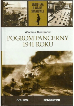 Biblioteka II Wojny Światowej Tom 53 Pogrom pancerny 1941 roku