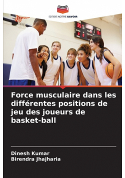 Force musculaire dans les différentes positions de jeu des joueurs de basket-ball