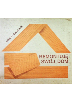 Remontuję swój dom