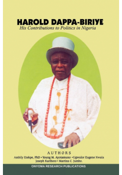 Harold Dappa-Biriye. His Contributions to Politics in Nigeria