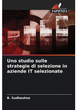Uno studio sulle strategie di selezione in aziende IT selezionate