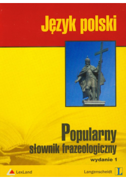 Liberek Jarosława - Popularny słownik frazeologiczny