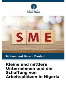 Kleine und mittlere Unternehmen und die Schaffung von Arbeitsplätzen in Nigeria