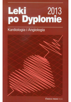 Leki po Dyplomie 2013 Kardiologia i Angiologia