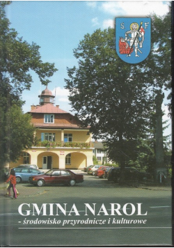 Gmina Narol - środowisko przyrodnicze i kulturowe