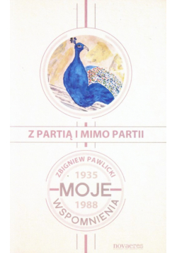 Pawlicki Zbigniew - Z partią i mimo partii
