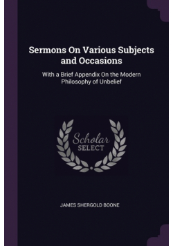 Sermons On Various Subjects and Occasions