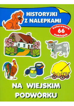 Na wiejskim podwórku Historyjki z nalepkami
