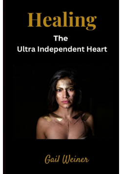 Healing the Ultra Independent Heart