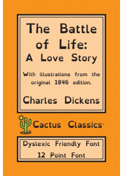 The Battle of Life (Cactus Classics Dyslexic Friendly Font)