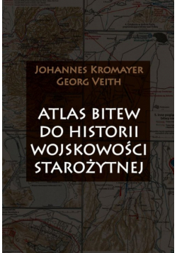 Atlas bitew do historii wojskowości starożytnej