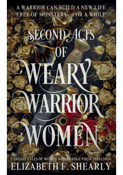 Second Acts of Weary Warrior Women