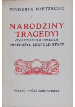 Narodziny tragedyi czyli hellenizm i pesymizm  Reprint z 1907 r.