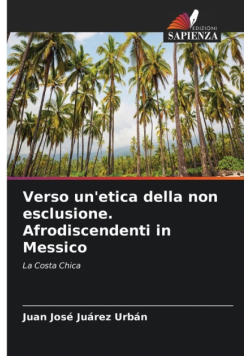 Verso un'etica della non esclusione. Afrodiscendenti in Messico