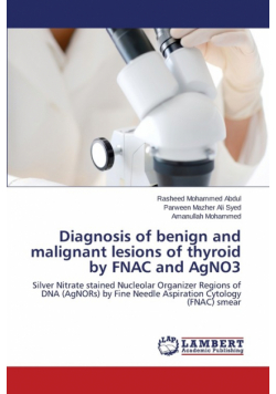 Diagnosis of benign and malignant lesions of thyroid by FNAC and AgNO3
