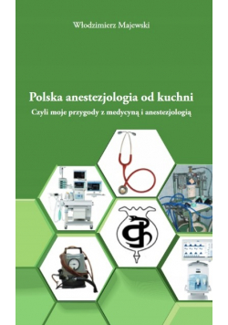 Polska anestezjologia od kuchni