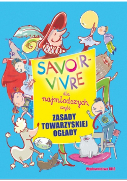 Savoir-vivre dla najmłodszych czyli zasady towarzyskiej ogłady