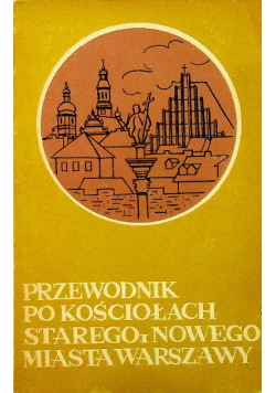 Przewodnik po kościołach starego i nowego miasta Warszawy