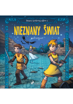 Dzieci królowej elfów. Dzieci królowej elfów 1 - Nieznany świat (#1)