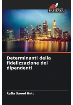 Determinanti della fidelizzazione dei dipendenti