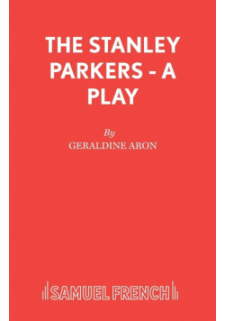 The Stanley Parkers - A Play