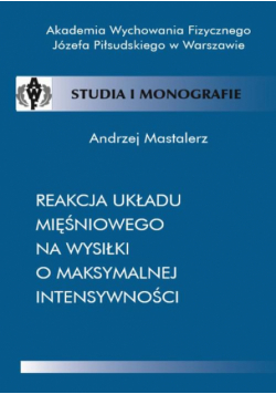 Reakcja układu mięśniowego na wysiłki o maksymalnej intensywności
