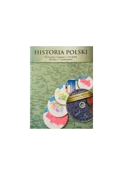 Historia Polski. Ćwiczenia z mapami + CD-ROM dla klas 1-3 gimnazjum