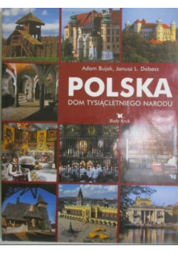 Polska Dom tysiącletniego narodu