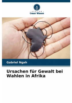 Ursachen für Gewalt bei Wahlen in Afrika