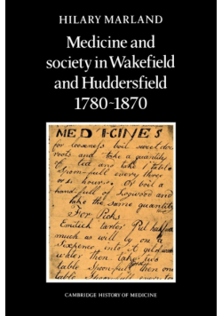 Medicine and Society in Wakefield and Huddersfield 1780 1870