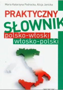 Praktyczny słownik polsko włoski włosko polski