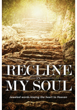 Recline In My Soul