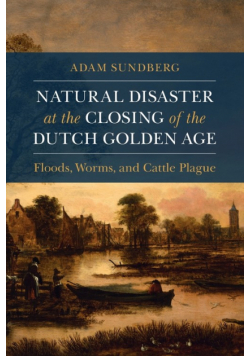 Natural Disaster at the Closing of the Dutch Golden Age