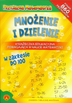 Przyjazna Matematyka Mnożenie i dzielenie Książeczka edukacyjna pomagająca w nauce matematyki